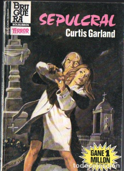 Libros de segunda mano: BRUGUERA TERROR N&ordm; 603 . CURTIS GARLAND - SEPULCRAL (1985)