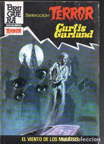 Libros de segunda mano: BRUGUERA TERROR N&ordm; 577 . CURTIS GARLAND - EL VIENTO DE LOS MUERTOS (1984)