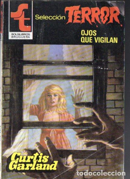 Libros de segunda mano: BRUGUERA TERROR N&ordm; 485 . CURTIS GARLAND - OJOS QUE VIGILAN (1982)