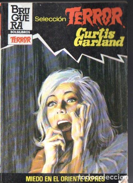 Libros de segunda mano: BRUGUERA TERROR N&ordm; 583 . CURTIS GARLAND - MIEDO EN EL ORIENTE EXPR&Eacute;S (1984)