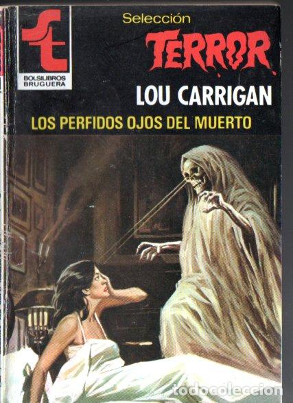 Libros de segunda mano: BRUGUERA TERROR N&ordm; 401 . LOU CARRIGAN - LOS P&Eacute;RFIDOS OJOS DEL MUERTO (1980)