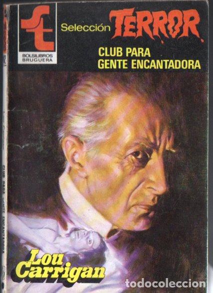 Libros de segunda mano: BRUGUERA TERROR N&ordm; 482 . LOU CARRIGAN - CLUB PARA GENTE ENCANTADORA (1982)