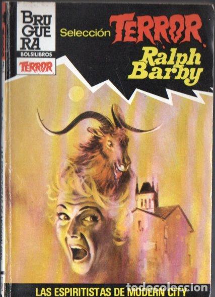 Livres d'occasion: BRUGUERA TERROR N&ordm; 557 . RALPH BARBY - LAS ESPIRITISTAS DE MODERN CITY (1983)