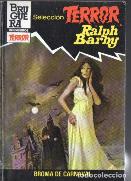 Libros de segunda mano: BRUGUERA TERROR N&ordm; 555 . RALPH BARBY - BROMA DE CARNAVAL (1983)