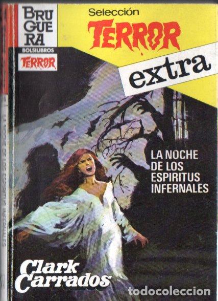 Libri di seconda mano: BRUGUERA TERROR EXTRA N&ordm; 24 . CLARK CARRADOS - LA NOCHE DE LOS ESPIRITUS INFERNALES (1983)