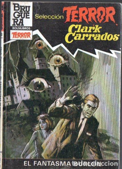 Libri di seconda mano: BRUGUERA TERROR N&ordm; 593 . CLARK CARRADOS - EL FANTASMA BURLON (1984)