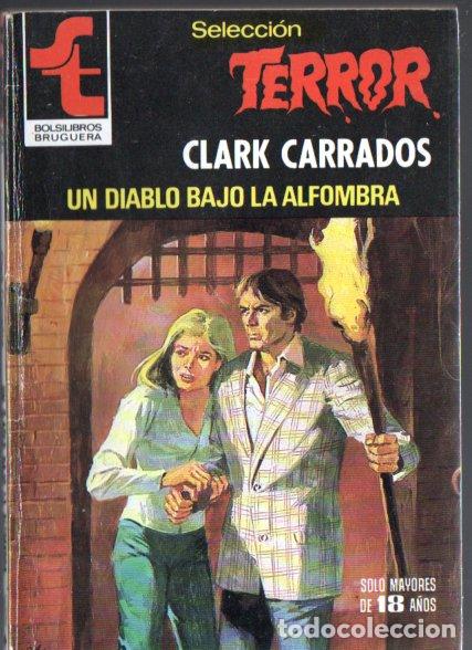 Libri di seconda mano: BRUGUERA TERROR N&ordm; 435 . CLARK CARRADOS - UN DIABLO BAJO LA ALFOMBRA (1981)