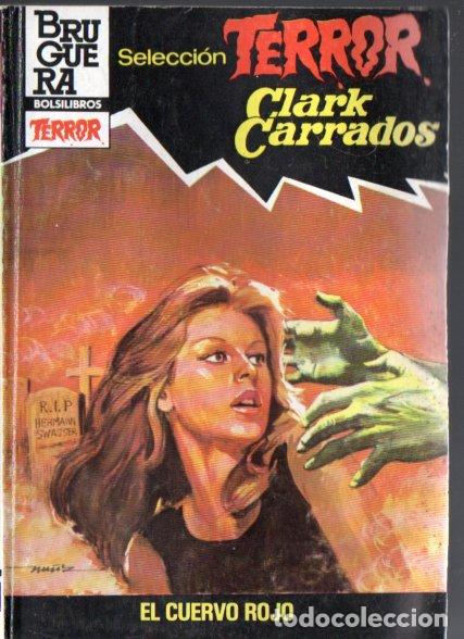 Libri di seconda mano: BRUGUERA TERROR N&ordm; 551 . CLARK CARRADOS - EL CUERVO ROJO (1983)