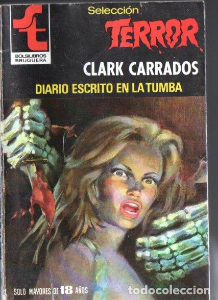 Libri di seconda mano: BRUGUERA TERROR N&ordm; 389 . CLARK CARRADOS - DIARIO ESCRITO EN LA TUMBA (1980)