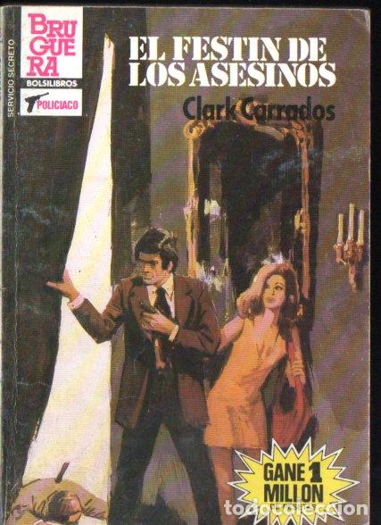 Libros de segunda mano: BRUGUERA SERVICIO SECRETO N&ordm; 1786 . CLARK CARRADOS - EL FESTIN DE LOS ASESINOS (1985)