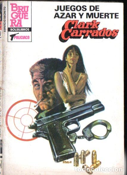 Libros de segunda mano: BRUGUERA SERVICIO SECRETO N&ordm; 1768 . CLARK CARRADOS - JUEGOS DE AZAR Y MUERTE (1984)