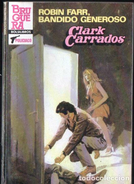 Libros de segunda mano: BRUGUERA SERVICIO SECRETO N&ordm; 1775 . CLARK CARRADOS - ROBIN FARR BANDIDO GENEROSO (1984)