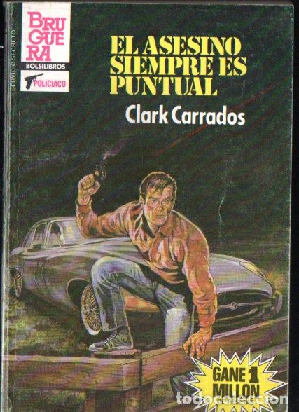 Libros de segunda mano: BRUGUERA SERVICIO SECRETO N&ordm; 1789 . CLARK CARRADOS - EL ASESINO SIEMPRE ES PUNTUAL (1985)