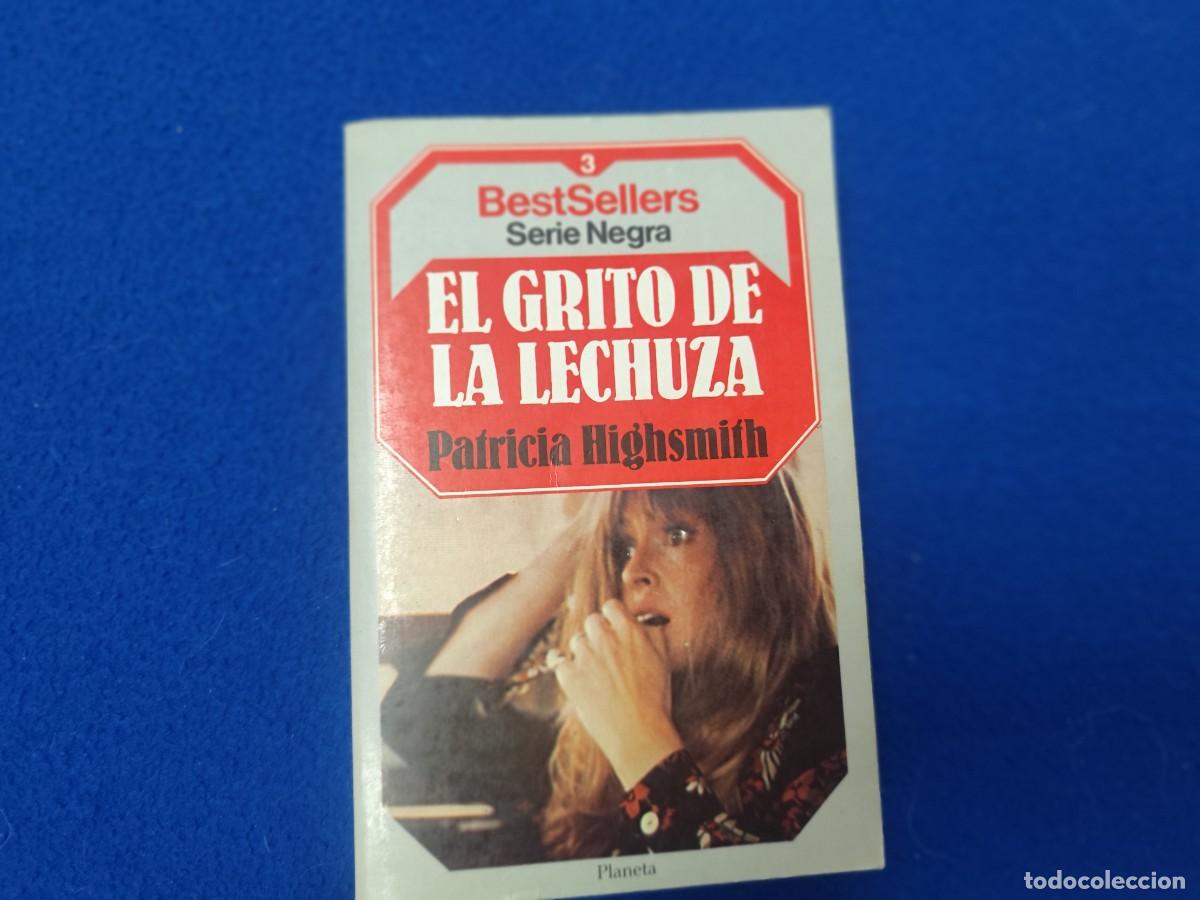 Libros de segunda mano: El Grito de la Lechuza Patricia Highsmith Ed. Planeta 1985 Colecci&oacute;n Best Sellers Serie Negra N&ordm;3