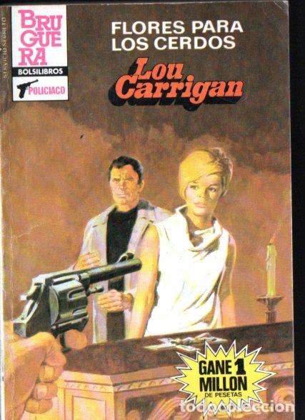 Libros de segunda mano: BRUGUERA SERVICIO SECRETO N&ordm; 1779 . LOU CARRIGAN - FLORES PARA LOS CERDOS (1984)