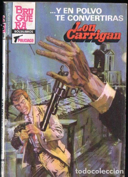 Libros de segunda mano: BRUGUERA SERVICIO SECRETO N&ordm; 1751 . LOU CARRIGAN - Y EN POLVO TE CONVERTIR&Aacute;S (1984)