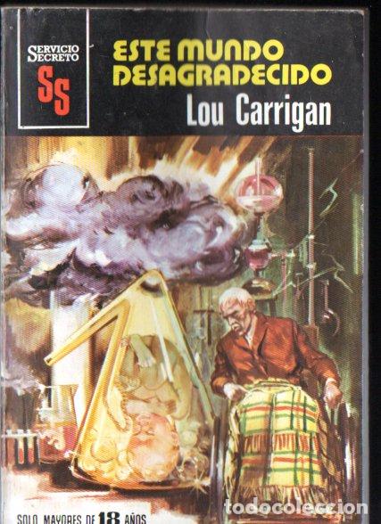 Libros de segunda mano: BRUGUERA SERVICIO SECRETO N&ordm; 1554 . LOU CARRIGAN - ESTE MUNDO DESAGRADECIDO (1980)