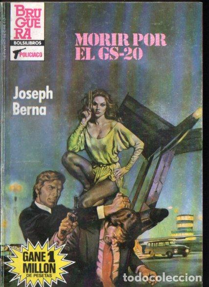 Libros de segunda mano: BRUGUERA SERVICIO SECRETO N&ordm; 1790 . JOSEPH BERNA - MORIR POR EL GS 20 (1985)