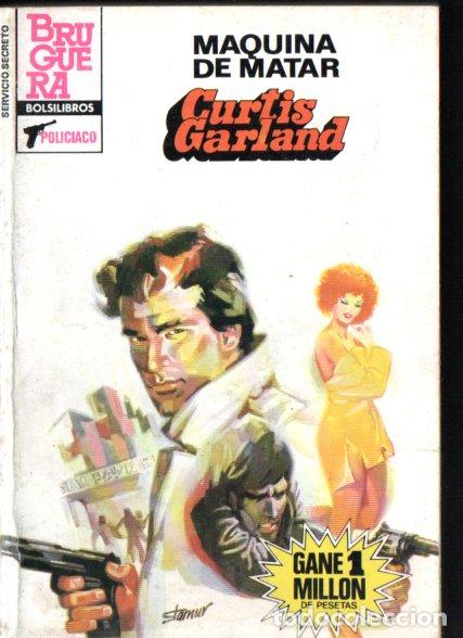 Libros de segunda mano: BRUGUERA SERVICIO SECRETO N&ordm; 1781 . CURTIS GARLAND - M&Aacute;QUINA DE MATAR (1985)