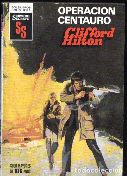 Libros de segunda mano: BRUGUERA SERVICIO SECRETO N&ordm; 1605 . CLIFFORD HILTON - OPERACION CENTAURO (1981)