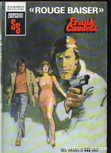 Libros de segunda mano: BRUGUERA SERVICIO SECRETO N&ordm; 1607 . FRANK CAUDETT - ROUGE BAISER (1981)