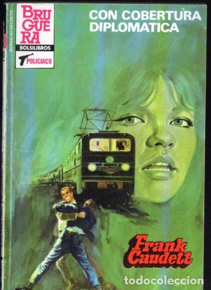 Libros de segunda mano: BRUGUERA SERVICIO SECRETO N&ordm; 1743 . FRANK CAUDETT - CON COBERTURA DIPLOM&Aacute;TICA (1984)
