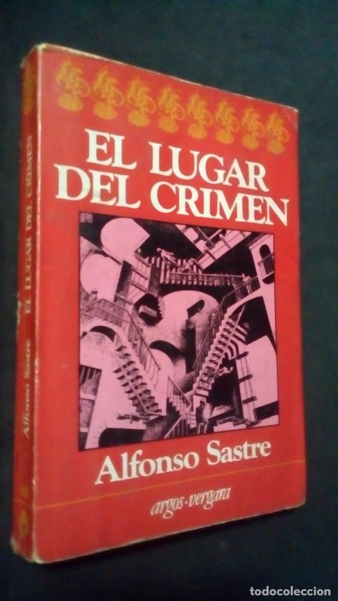 Libros de segunda mano: EL LUGAR DEL CRIMEN-ALFONSO SASTRE-PRIMERA EDICI&Oacute;N 1982