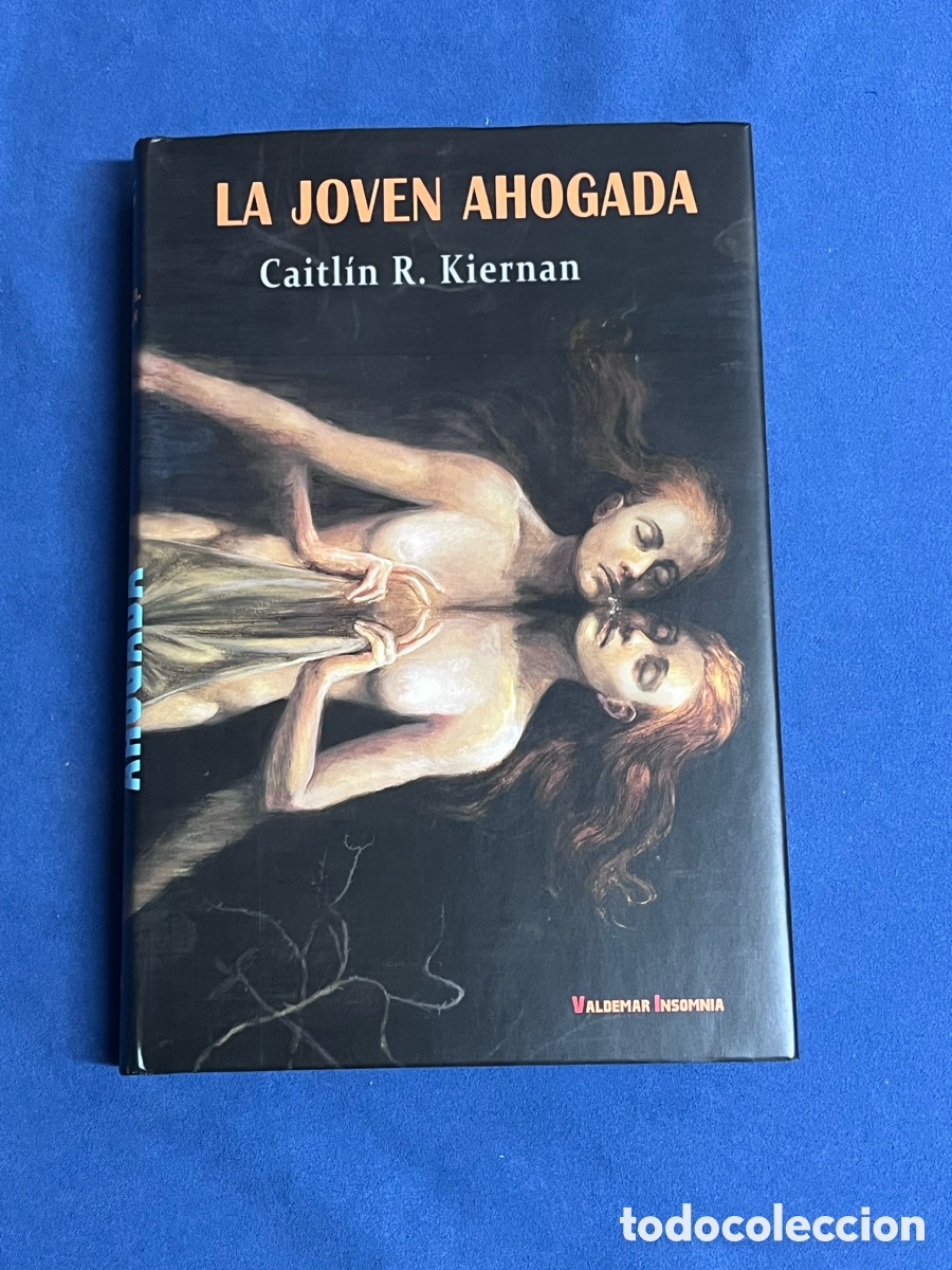 Libros de segunda mano: La joven ahogada. Caitlin R. Kiernan. Valdemar Insomnia. Tapa dura. Impecable.