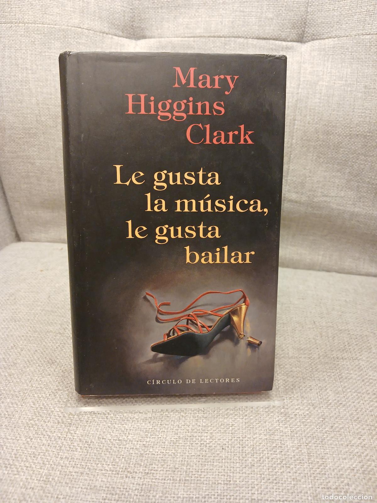 Gebrauchte B&uuml;cher: Le gusta la m&uacute;sica, le gusta bailar - Mary Higgins Clark