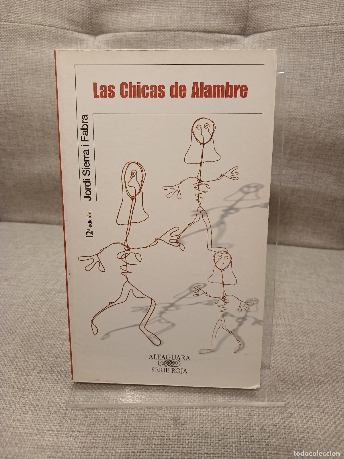 Libros de segunda mano: LAS CHICAS DE ALAMBRE (Spanish Edition) - Jordi Sierra I Fabra