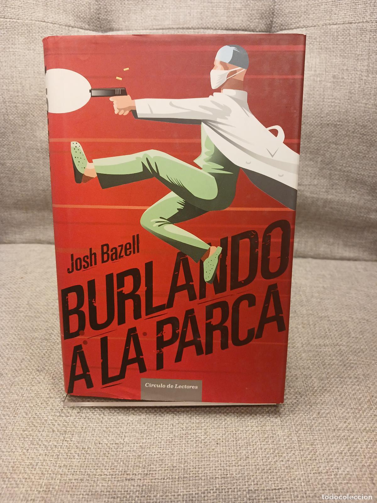 Gebrauchte B&uuml;cher: Burlando a la Parca - Josh Bazell