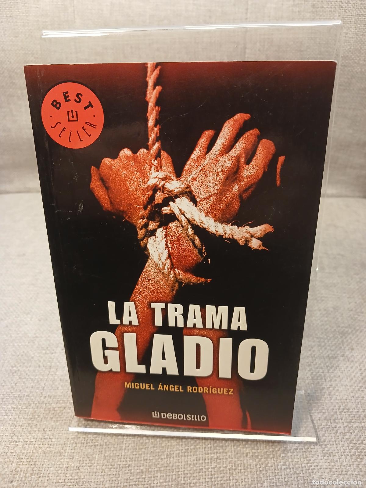 Libri di seconda mano: La trama gladio - Miguel &Aacute;ngel Rodr&iacute;guez