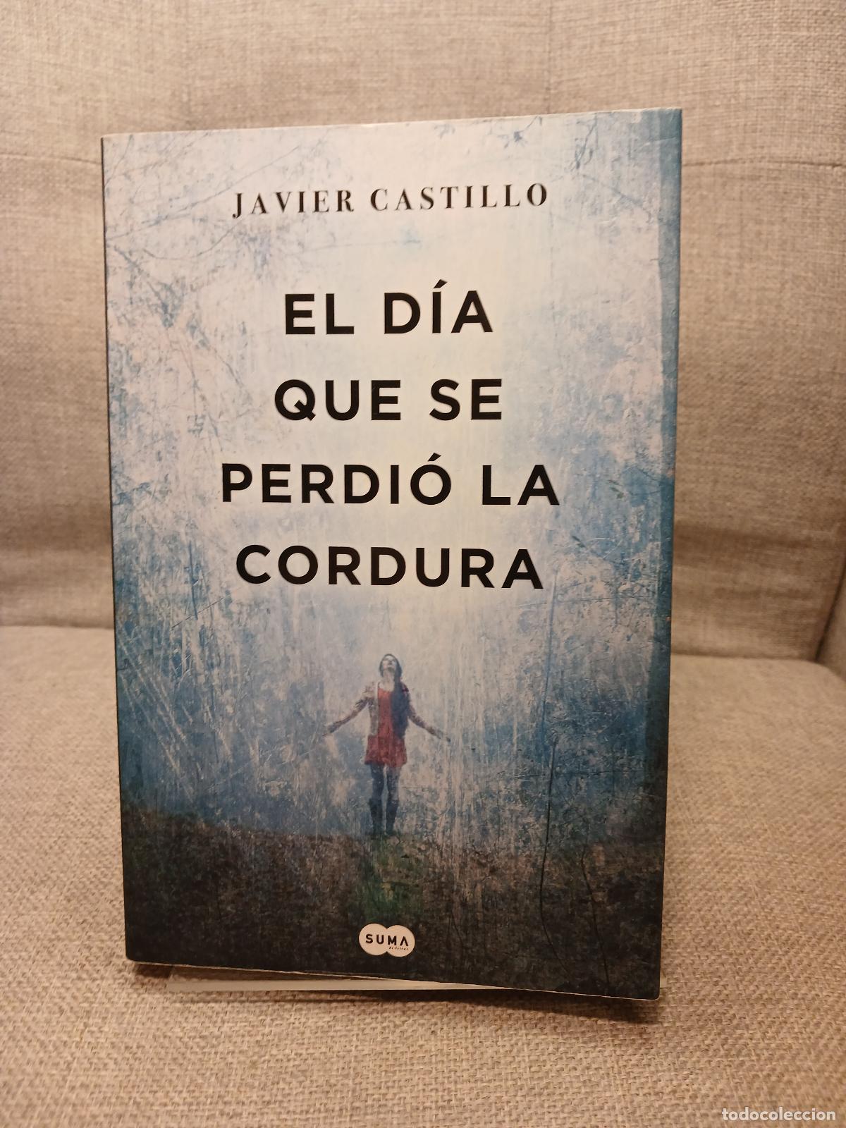 Libros de segunda mano: El d&iacute;a que se perdi&oacute; la cordura / The Day Sanity was Lost - Javier Castillo