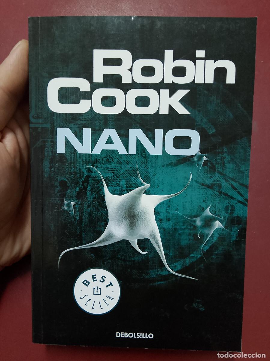 Libros de segunda mano: Robin Cook: Nano (Penguin Random House. DeBolsillo. 2015)