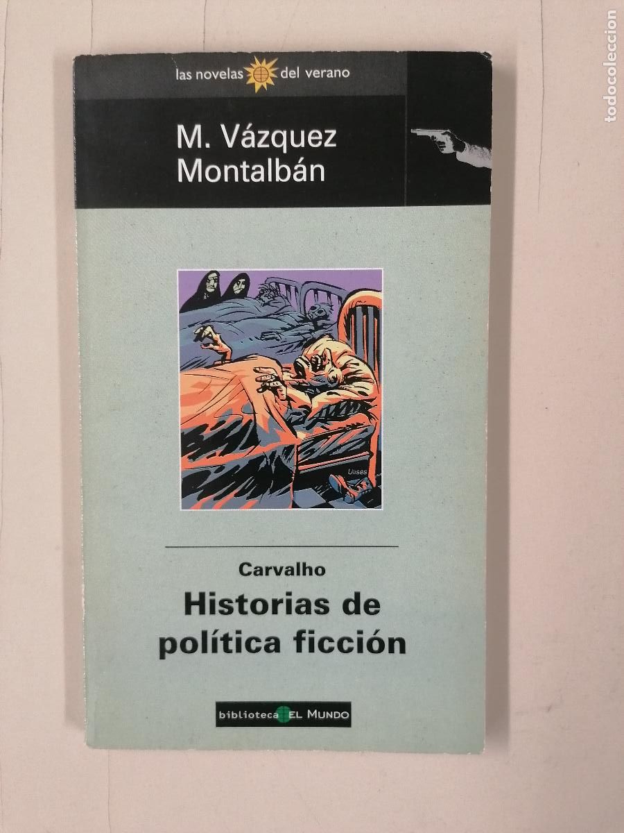Libros de segunda mano: HISTORIAS DE POLITICA FICCION - MANUEL VAZQUEZ MONTALBAN - EL MUNDO -