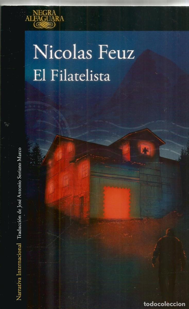 Libros de segunda mano: NICOLAS FEUZ. EL FILATELISTA. ALFAGUARA. PRIMERA EDICION