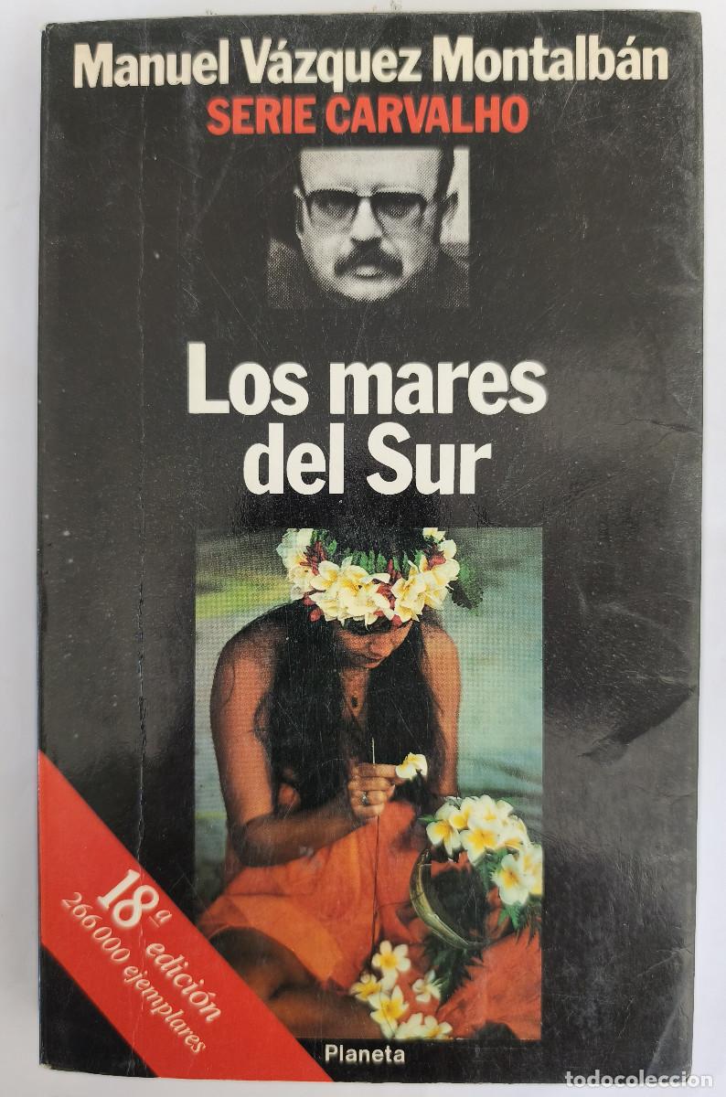 Libros de segunda mano: LOS MARES DEL SUR - Manuel V&aacute;zquez Montalban ( Serie CARVALHO ) - Edit. PLANETA 1993