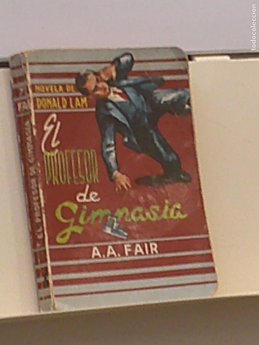 Libros de segunda mano: EL PROFESOR DE GIMNASIA NOVELA DE DONALD LAM A.A. FAIR (E. STANLEY GARDNER) - ED. MOLINO BIBL. ORO