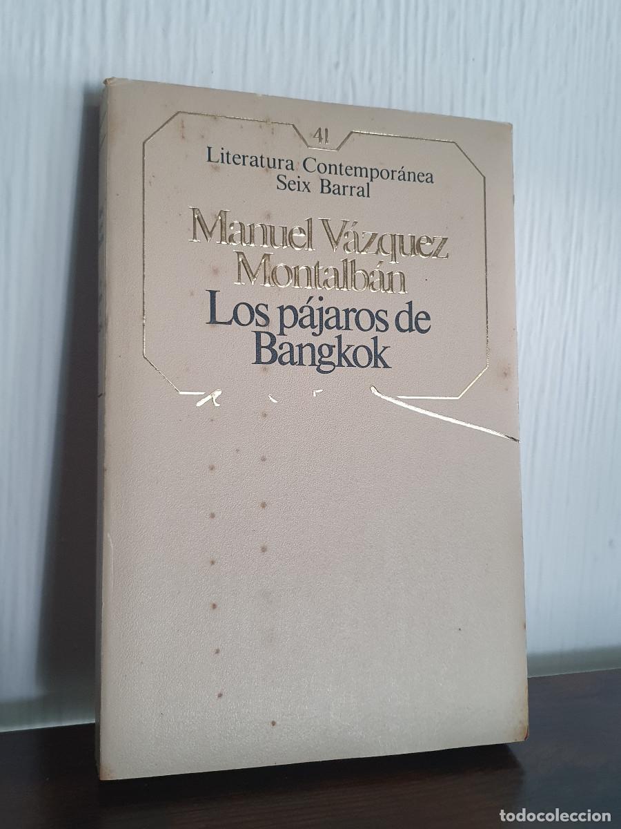 Libros de segunda mano: LOS P&Aacute;JAROS DE BANGKOK - Manuel V&aacute;zquez Montalb&aacute;n