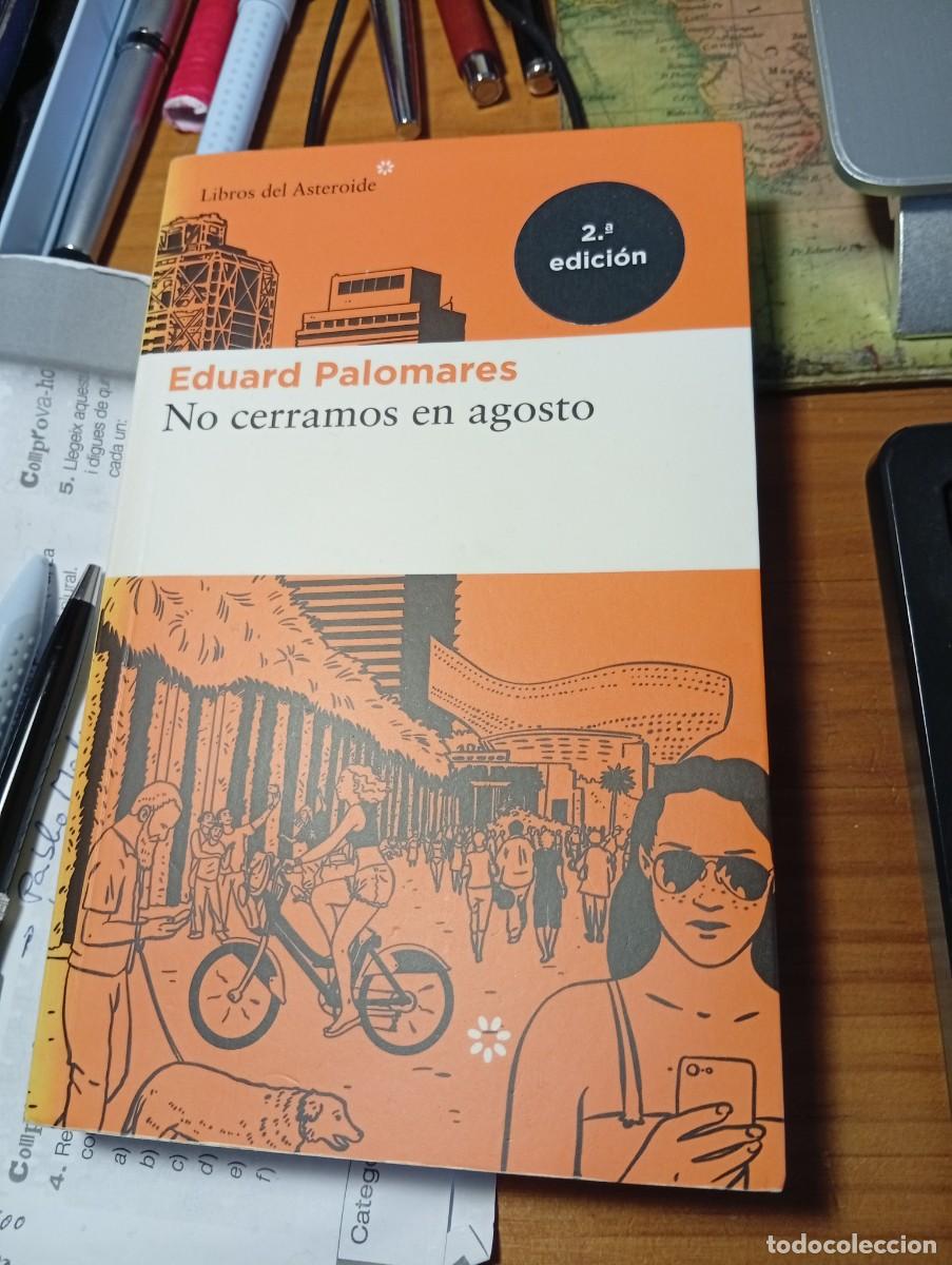 Libros de segunda mano: NO CERRAMOS EN AGOSTO. Eduard Palomares. Libros del Asteroide. 2a edici&oacute;n