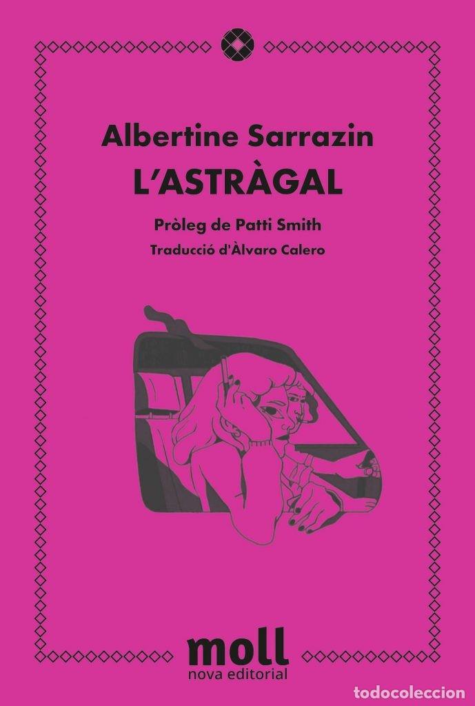 Libros de segunda mano: L'ASTR&Agrave;GAL. Albertine Sarrazin. Nova Editorial Moll.