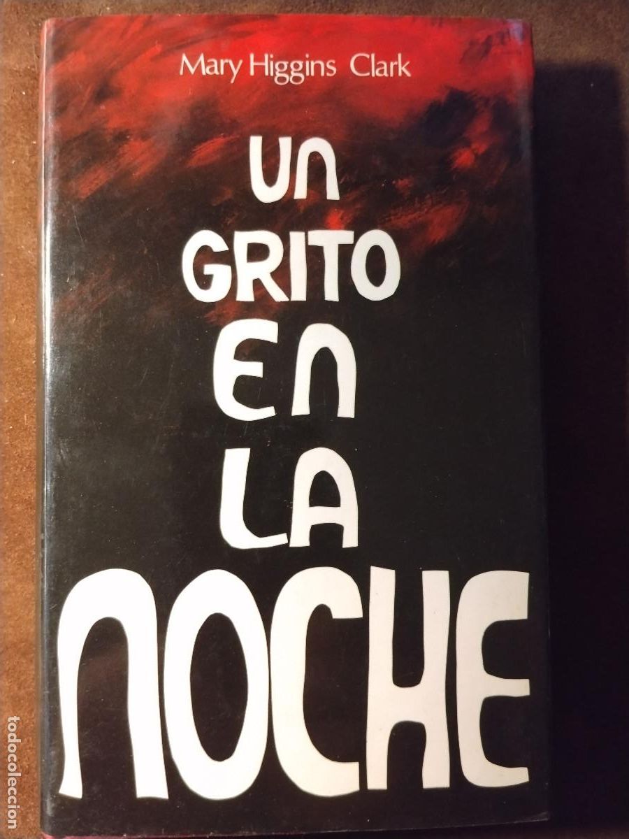 Libros de segunda mano: Un grito en la noche &ndash; Mary Higgins Clark &ndash; C&iacute;rculo de Lectores &ndash; Tapa dura