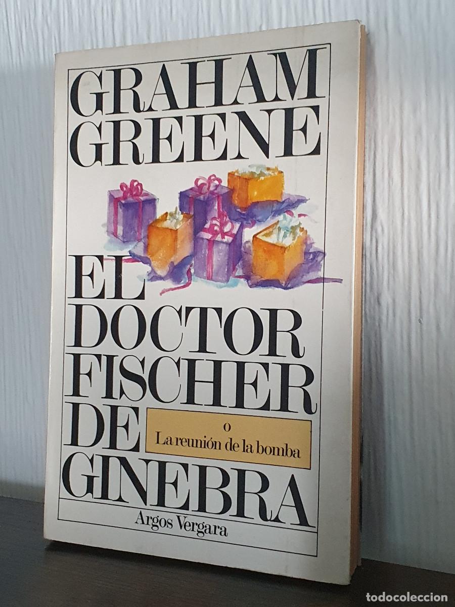 Libros de segunda mano: EL DOCTOR FISCHER DE GINEBRA - Graham Greene