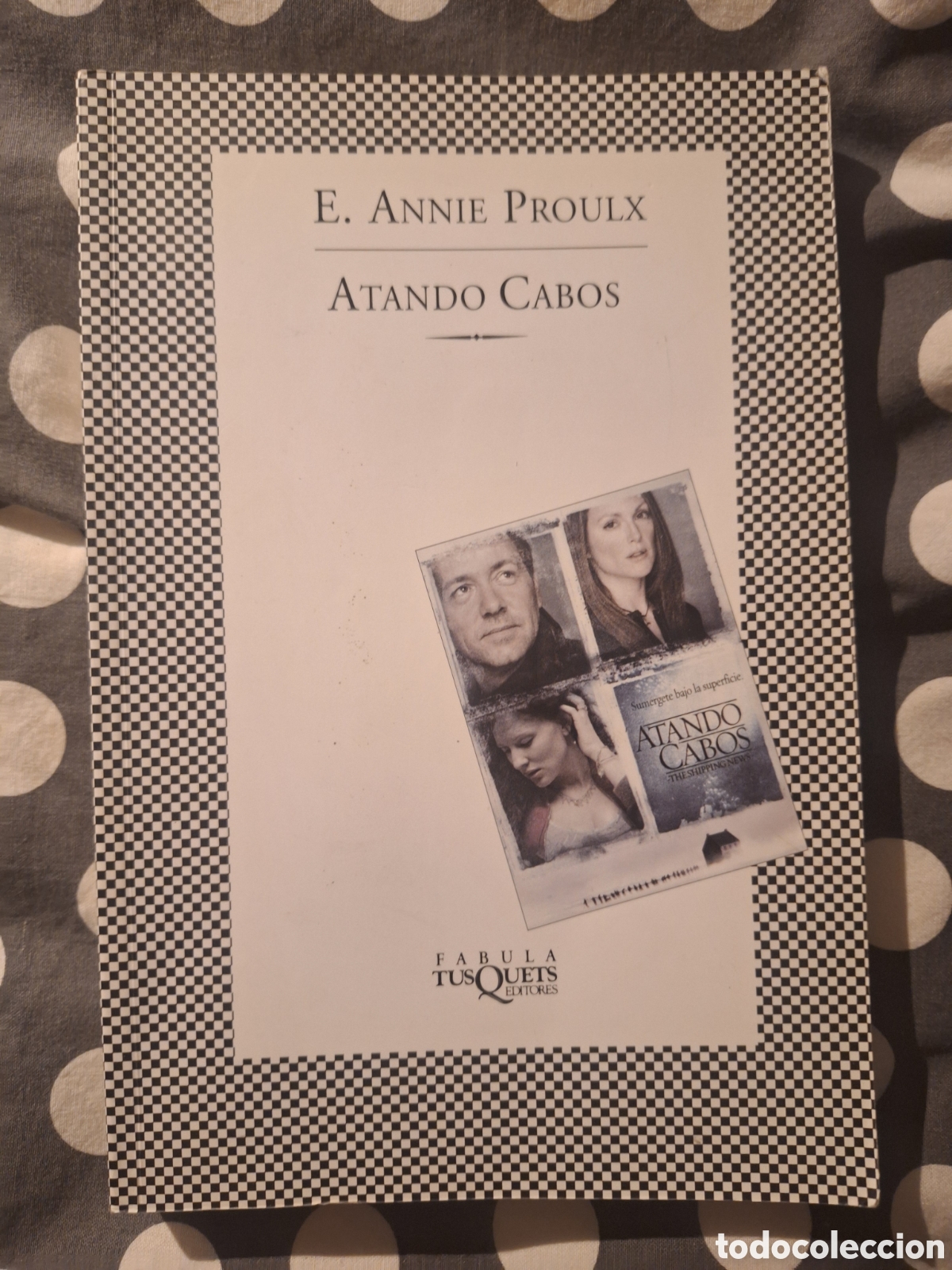 Libros de segunda mano: Libro &rdquo;Atando cabos&rdquo; E. Annie Proulx