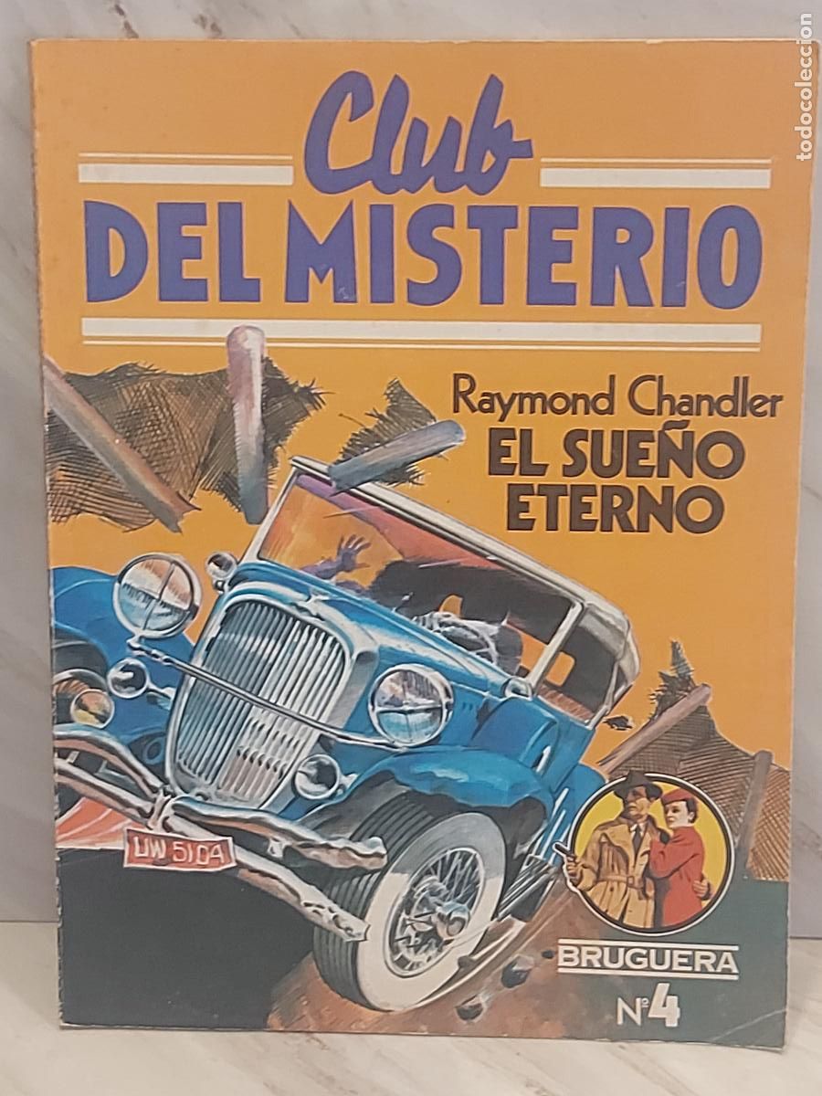 Libros de segunda mano: CLUB DEL MISTERIO / 4 / EL SUE&Ntilde;O ETERNO / 1&ordf; ED / R.CHANDLER / ED: BRUGUERA-1981