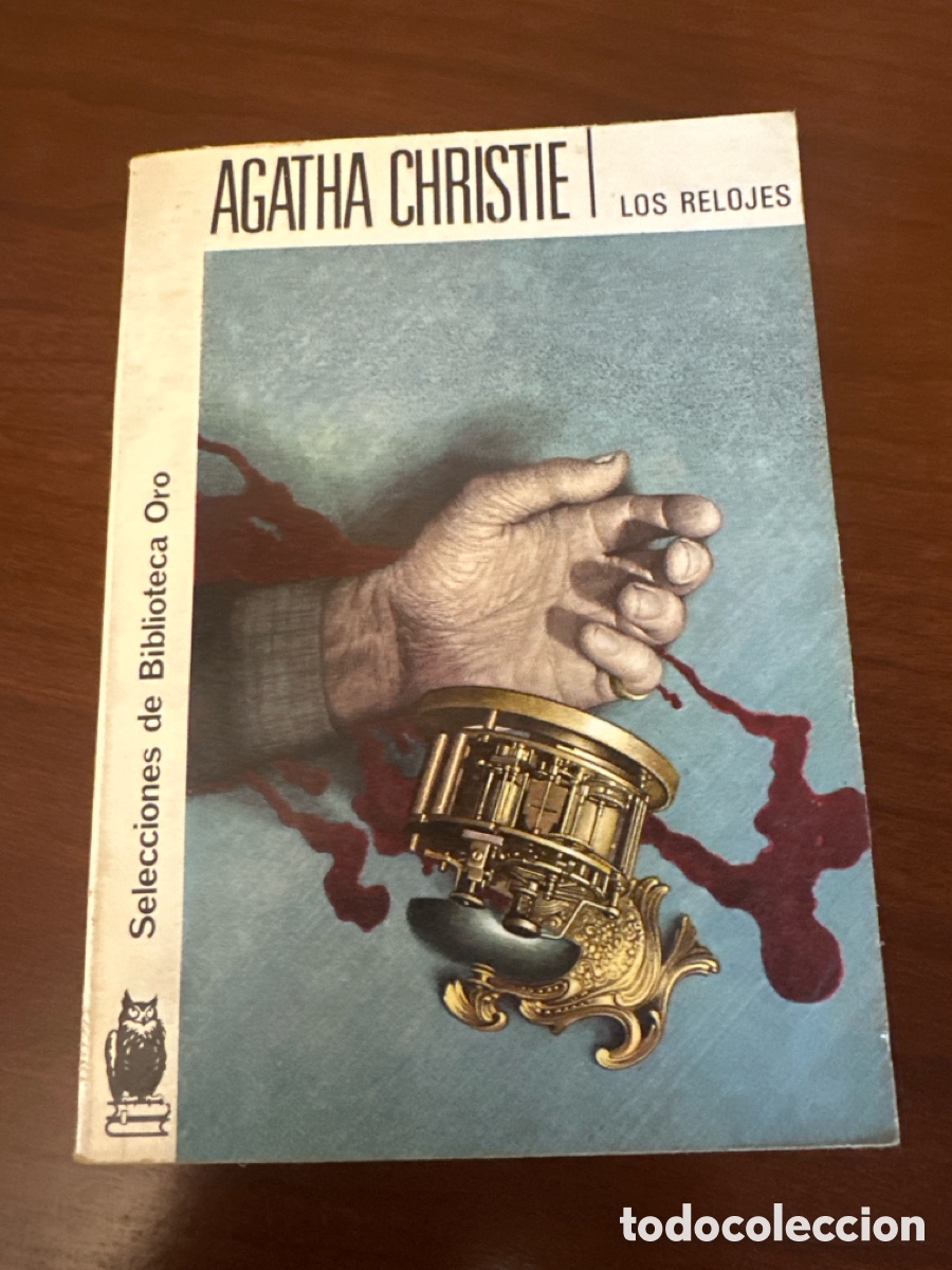 Libros de segunda mano: AGATHA CHRISTIE. N&ordm; 278. LOS RELOJES. SELECCIONES BIBLIOTECA ORO. MOLINO 1983