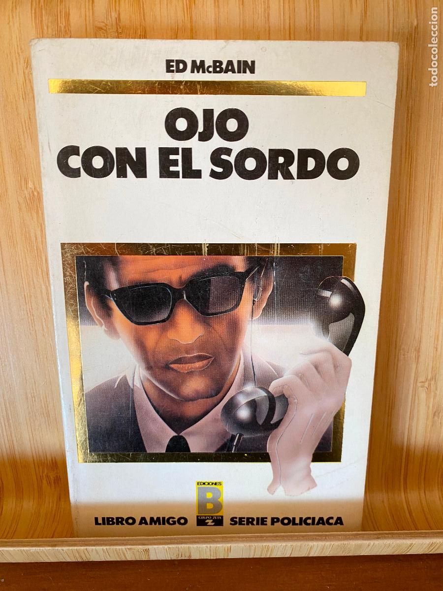 Libros de segunda mano: OJO CON EL SORDO. ED MCBAIN. EDICIONES B