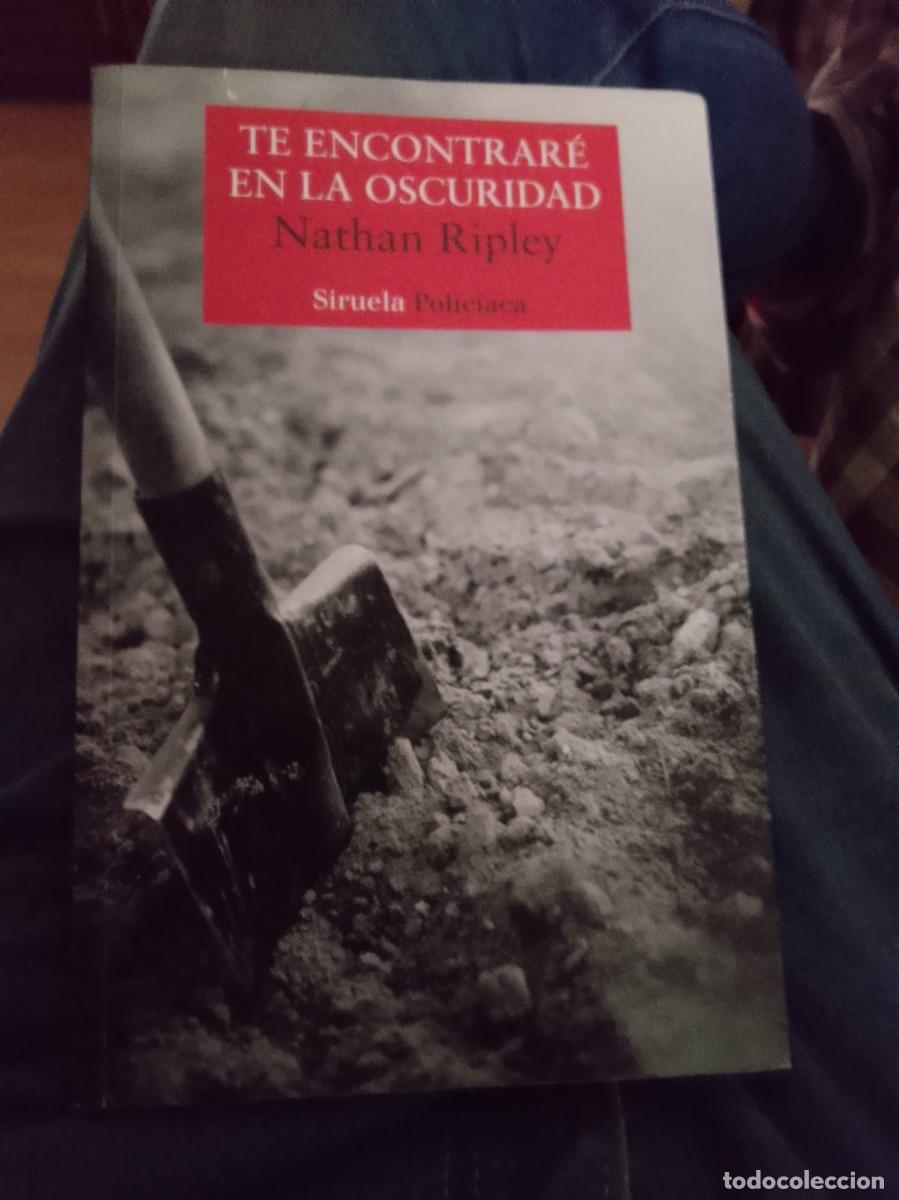 Libros de segunda mano: Te encontrar&eacute; en la oscuridad. - Ripley, Nathan.