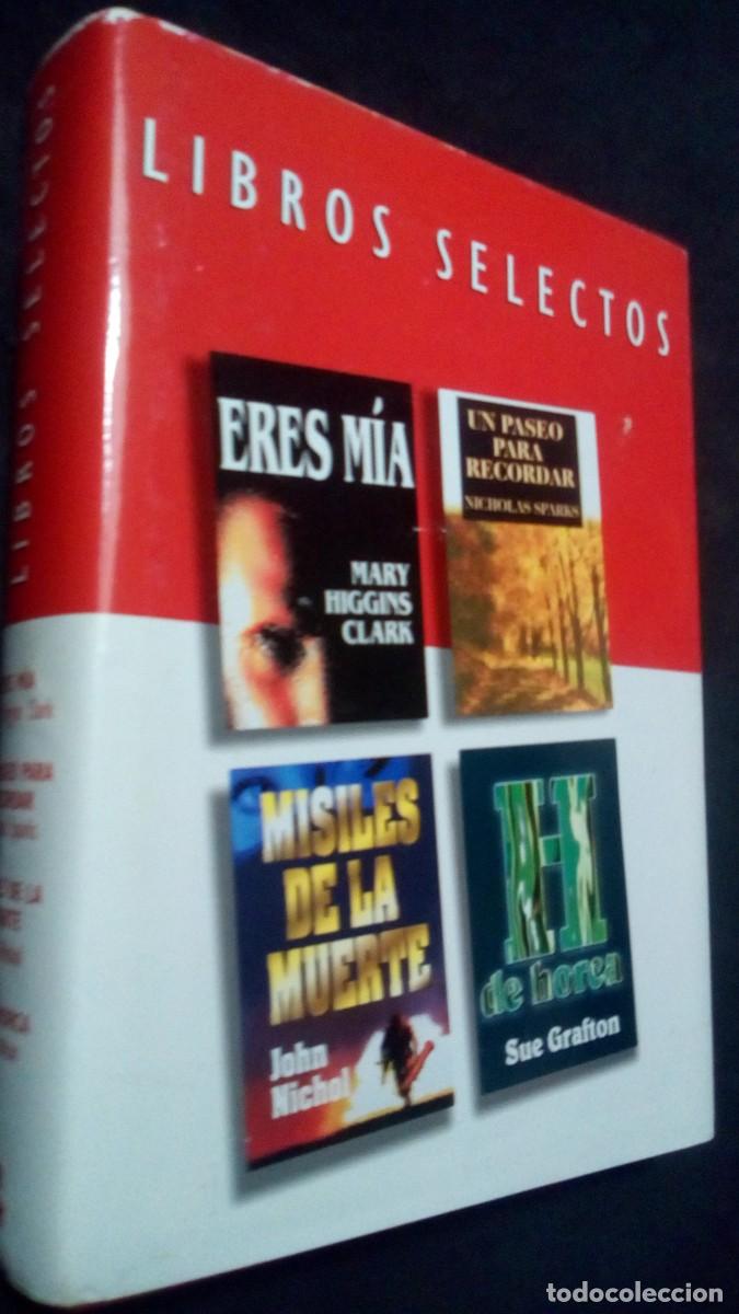 Libros de segunda mano: ERES M&Iacute;A-MARY HIGGINS CLARK/UN PASEO PARA RECORDAR-NICHOLAS SPARKS/MISILES DE LA MUERTE /H DE HORCA