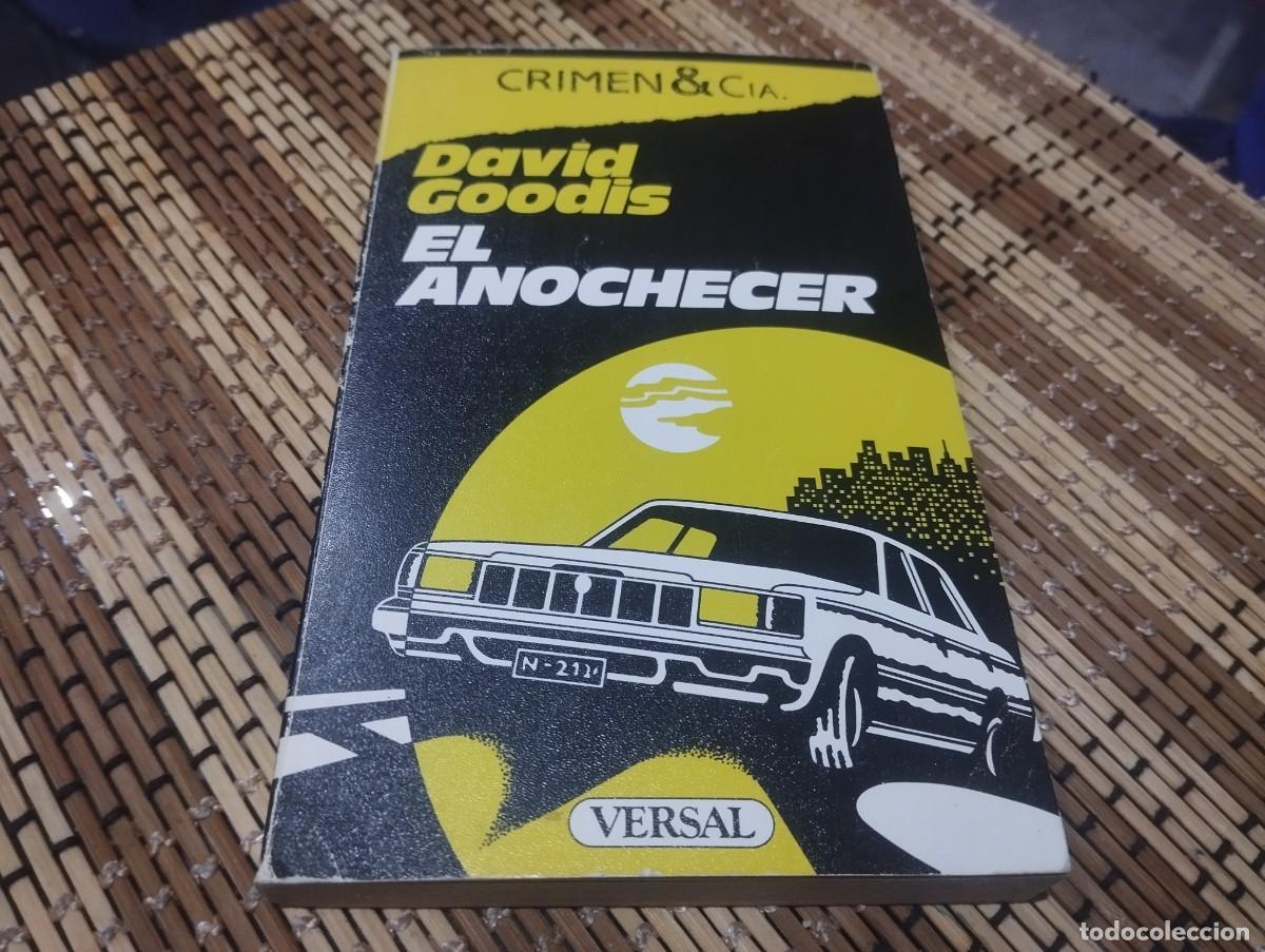 Libros de segunda mano: DAVID GOODIS / EL ANOCHECER / ED. VERSAL, 1&ordf; ED. 1987. CRIMEN & C&Iacute;A
